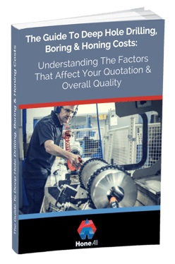 The Guide To Deep Hole Drilling, Boring & Honing Costs